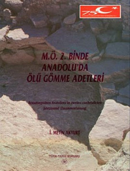 M.Ö. 2. Binde Anadolu'da Ölü Gömme Adetleri - İ. Metin Akyurt kitap kapağı
