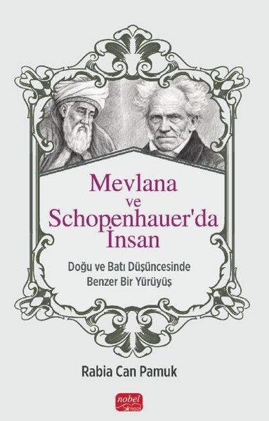 Mevlana ve Schopenhauer'da İnsan-Doğu ve Batı Düşüncesinde Benzer Bir Yürüyüş | Nobel Bilimsel Eserler (İnce Kapak) - Resim 1