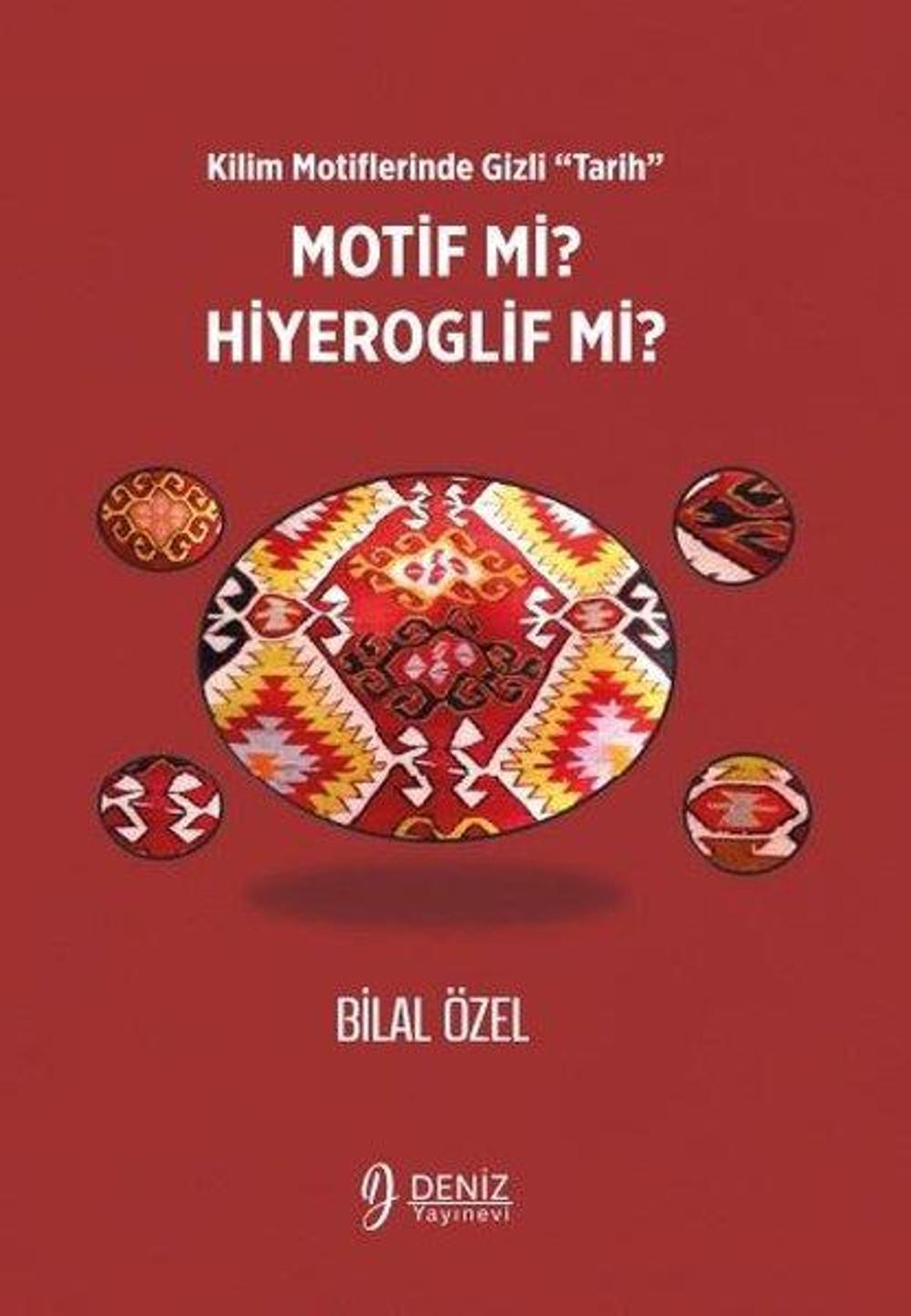 Motif mi? Hiyeroglif mi? Kilim Motiflerinde Gizli Tarih | Deniz Yayınevi