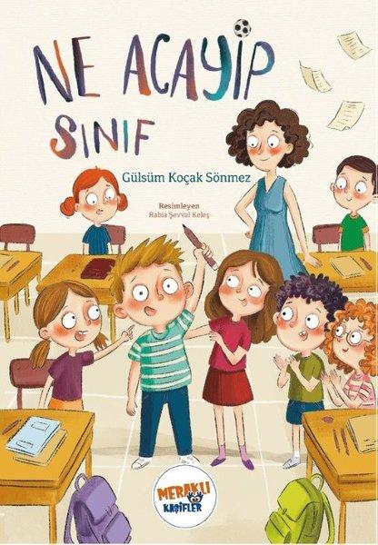 Ne Acayip Sınıf | Meraklı Kaşifler Yayınevi (İnce Kapak) - Resim 1