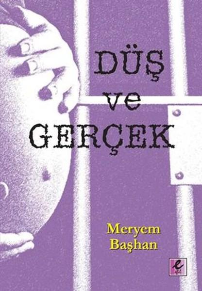 Düş ve Gerçek | Efil Yayınevi Yayınları (İnce Kapak) - Resim 1