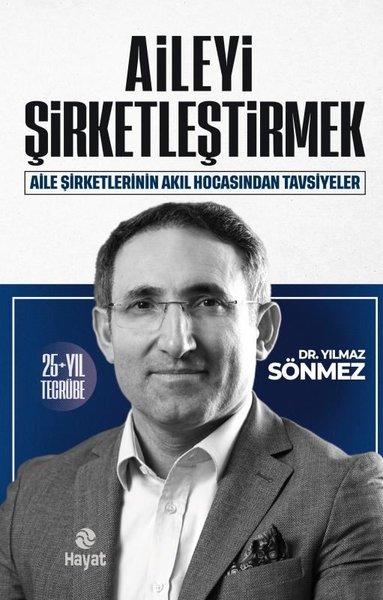 Aileyi Şirketleştirmek - Aile Şirketlerinin Akıl Hocasından Tavsiyeler | Hayat Yayıncılık (İnce Kapak) - Resim 1