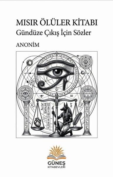 Mısır Ölüler Kitabı - Gündüze Çıkış İçin Sözler | Güneş Kitabevleri (İnce Kapak) - Resim 1