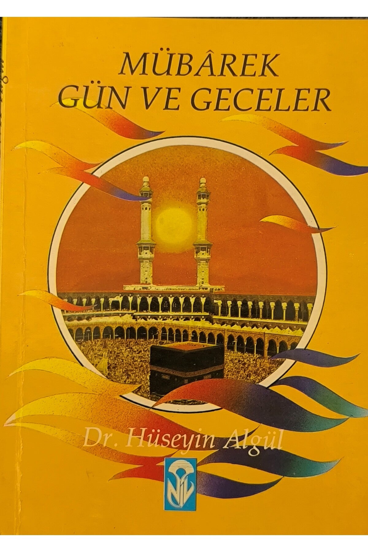 Mübarek Gün Ve Geceler - Prof. Dr. Hüseyin Algül kitap kapağı