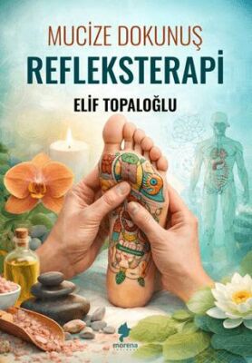 Mucize Dokunuş - Refleksterapi - Elif Topaloğlu kitap kapağı