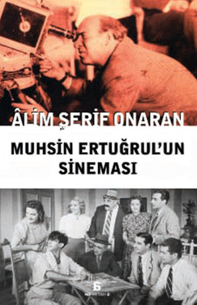 Muhsin Ertuğrul'un Sineması - Alim Şerif Onaran kitap kapağı