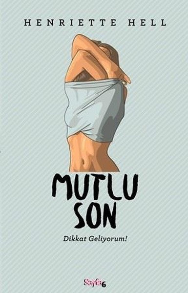 Mutlu Son Dikkat Geliyorum! - Henriette Hell kitap kapağı