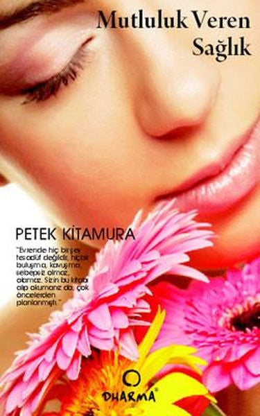 Mutluluk Veren Sağlık - Petek Kitamura kitap kapağı