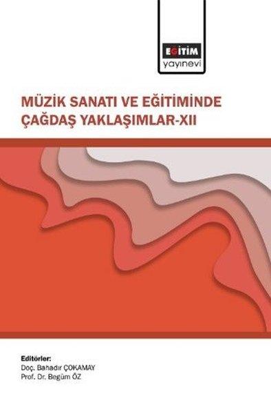 Müzik Sanatı ve Eğitiminde Çağdaş Yaklaşımlar 12 - Kolektif kitap kapağı