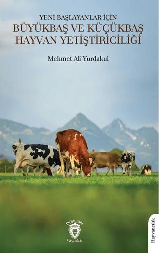 Yeni Başlayanlar İçin Büyükbaş ve Küçükbaş Hayvan Yetiştiriciliği | Dorlion Yayınları (Ciltsiz) - Resim 1