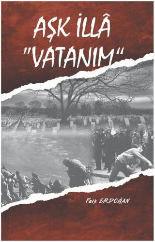 Aşk İlla Vatanım | Pik Yayınları (Ciltsiz) - Resim 1