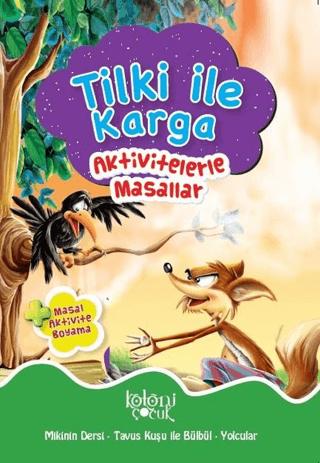 Tilki ile Karga - Aktivitelerle Masallar | Koloni Çocuk (Ciltsiz) - Resim 1