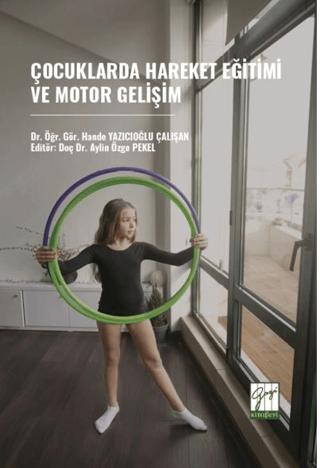 Çocuklarda Hareket Eğitimi Ve Motor Gelişim | Gazi Kitabevi (Ciltsiz) - Resim 1