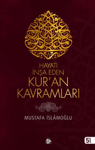 Hayatı İnşa Eden Kur’an Kavramları