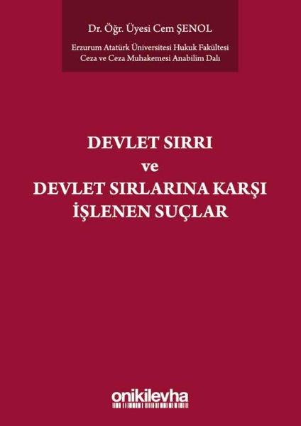 Devlet Sırrı Kavramı ve Tck'de Düzenlenen Devlet Sırlarına Karşı Suçlar