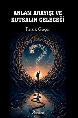Anlam Arayışı ve Kutsalın Geleceği