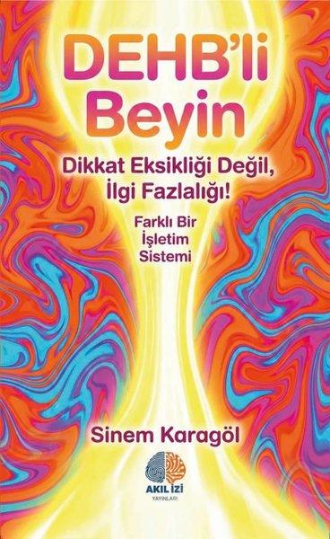 DEHB'li Beyin - Farklı Bir İşletim Sistemi | Akıl İzi Yayınları (İnce Kapak) - Resim 1