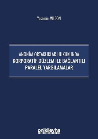 Anonim Ortaklıklar Hukukunda Korporatif Düzlem ile Bağlantılı Paralel Yargılamalar | On İki Levha Yayınları (Ciltsiz) - Resim 1
