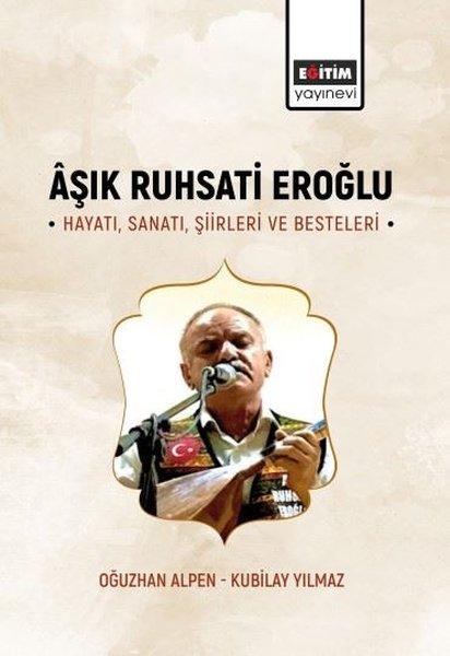 Aşık Ruhsati Eroğlu Hayatı Sanatı Şiirleri ve Besteleri | Eğitim Yayınevi (İnce Kapak) - Resim 1