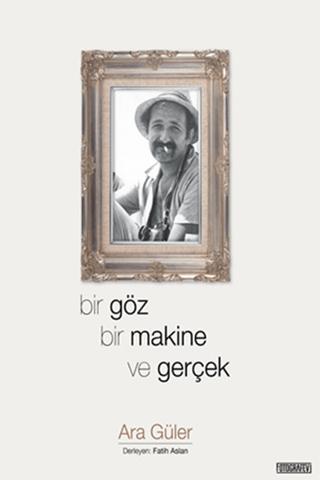 Bir Göz Bir Makine ve Gerçek