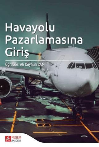 Havayolu Pazarlamasına Giriş | Pegem Akademi Yayıncılık (Ciltsiz) - Resim 1