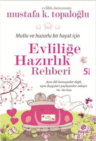 Mutlu ve Huzurlu Bir Hayat İçin Evliliğe Hazırlık Rehberi