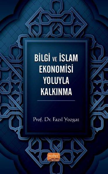 Bilgi ve İslam Ekonomisi Yoluyla Kalkınma | Nobel Bilimsel Eserler (İnce Kapak) - Resim 1
