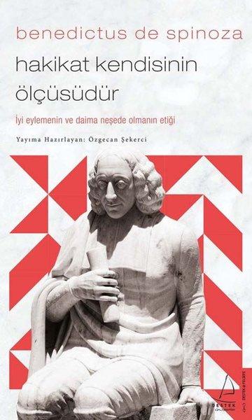 Benedictus de Spinoza - Hakikat Kendisinin Ölçüsüdür | Destek Yayınları (e-Kitap) - Resim 1