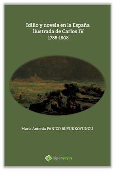 Idilio y novela en la Espana ilustrada de Carlos 4: 1788 - 1808 | Hiperlink (İnce Kapak) - Resim 1
