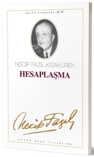 Hesaplaşma : 24 - Necip Fazıl Bütün Eserleri | Büyük Doğu Yayınları (Ciltsiz) - Resim 1