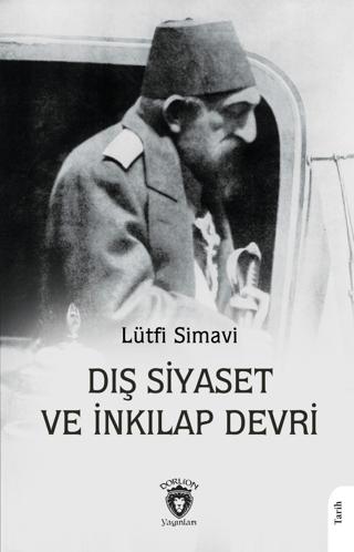 Dış Siyaset ve İnkılap Devri | Dorlion Yayınları (Ciltsiz) - Resim 1