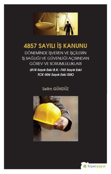 4857 Sayılı İş Kanunu Döneminde İşveren ve İşçilerin İş Sağlığı ve Güvenliği Açısından Görev ve Soru | Hiperlink (İnce Kapak) - Resim 1