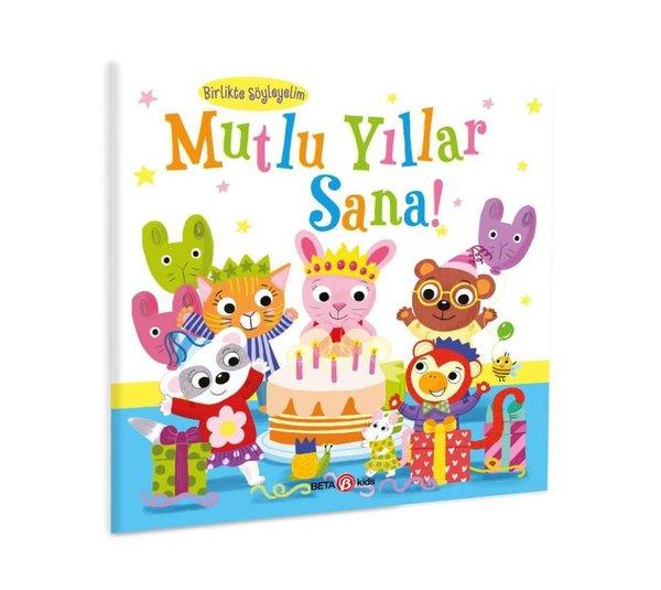 Mutlu Yıllar Sana! Birlikte Söyleyelim - Kişiselleştirilebilir Bir Kitap | Beta Kids (İnce Kapak) - Resim 1