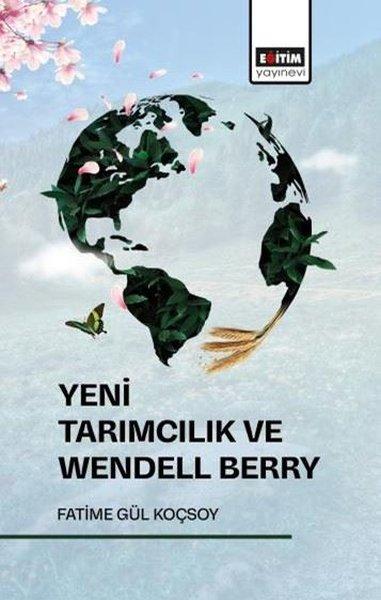 Yeni Tarımcılık ve Wendell Berry | Eğitim Yayınevi (İnce Kapak) - Resim 1