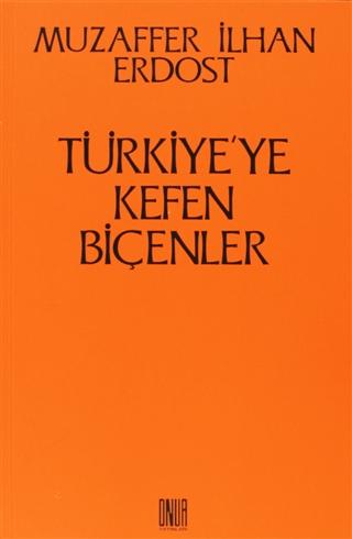 Türkiye’ye Kefen Biçenler