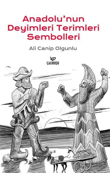 Anadolu'nun Deyimleri Terimleri Sembolleri | Çalıkuşu (İnce Kapak) - Resim 1