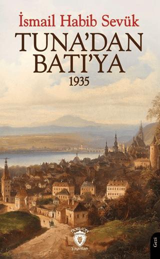 Tuna’dan Batı’ya 1935