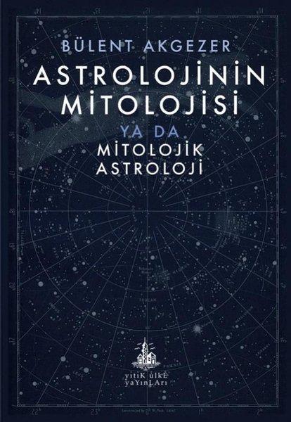 Astrolojinin Mitolojisi Ya Da Mitolojik Astroloji | Yitik Ülke Yayınları (İnce Kapak) - Resim 1