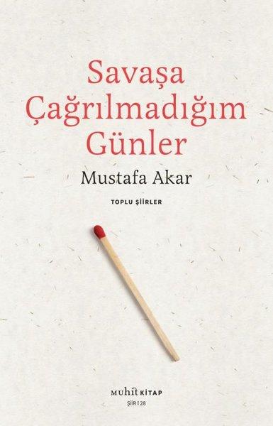 Savaşa Çağrılmadığım Günler - Toplu Şiirler | Muhit Kitap (İnce Kapak) - Resim 1