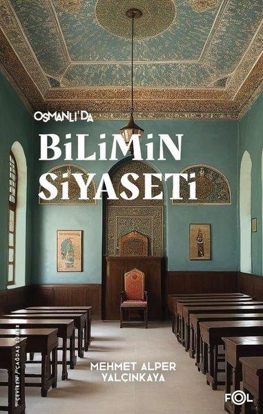 Osmanlı'da Bilimin Siyaseti | Fol Kitap (İnce Kapak) - Resim 1