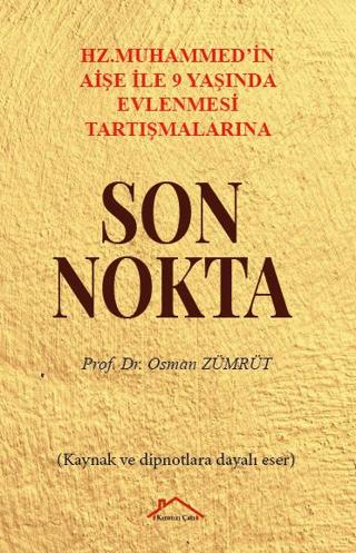 Hz. Muhammed’in Aişe İle 9 Yaşında Evlenmesi Tartışmalarına Son Nokta