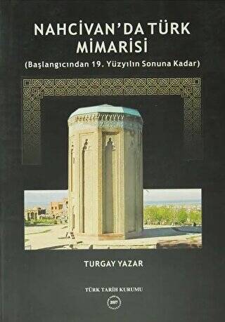 Nahcivan’da Türk Mimarisi - Turgay Yazar kitap kapağı
