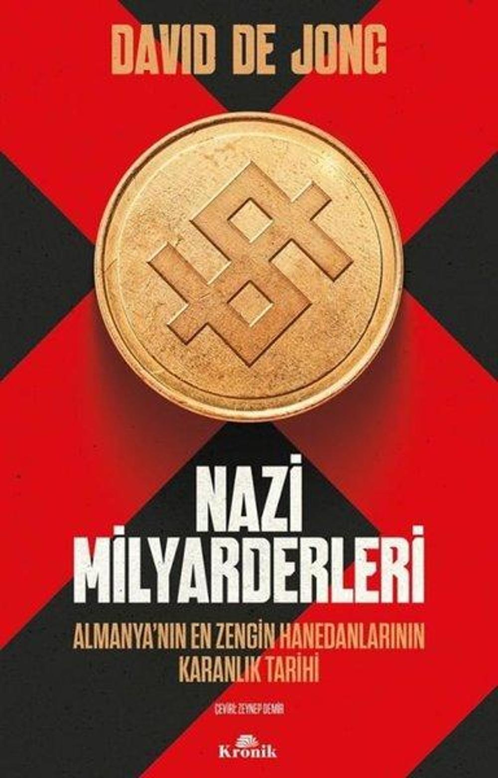 Nazi Milyarderleri - Almanya'nın En Zengin Hanedanlarının Karanlık Tarihi | Kronik Kitap
