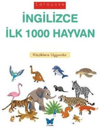 Larousse İngilizce İlk 1000 Hayvan | Mavi Kelebek Yayınları (Ciltsiz) - Resim 1