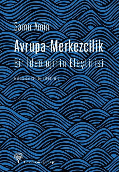 Avrupa-Merkezcilik-Bir İdeolojinin Eleştirisi | Yordam Kitap (İnce Kapak) - Resim 1