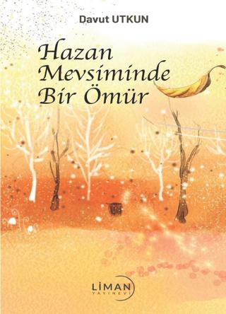 Hazan Mevsiminde Bir Ömür | Liman Yayınevi (Ciltsiz) - Resim 1