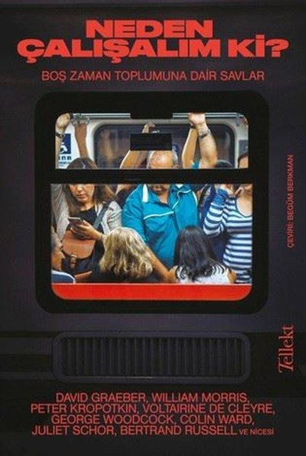 Neden Çalışalım ki? Boş Zaman Toplumuna Dair Savlar | Tellekt
