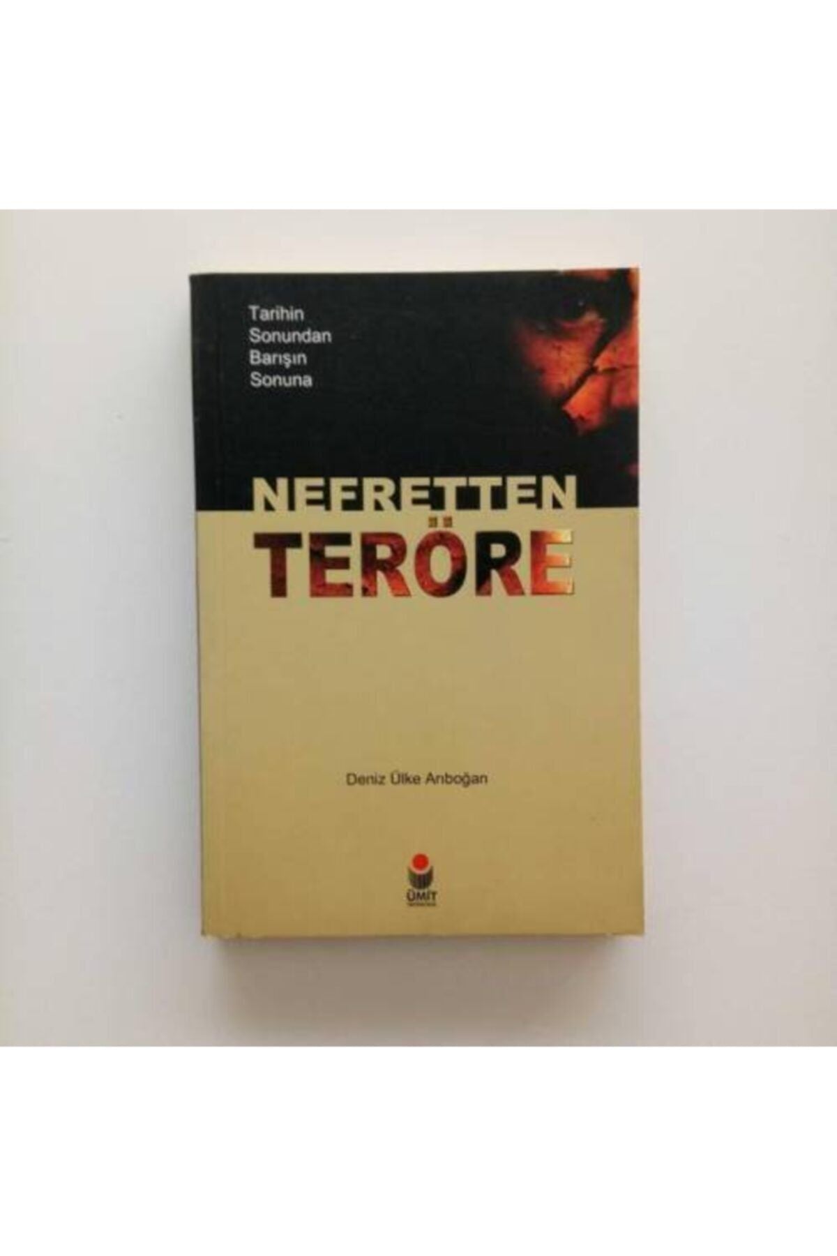 Nefretten Teröre Deniz Ülke Arıboğan - Prof. Dr. Deniz Ülke Arıboğan kitap kapağı