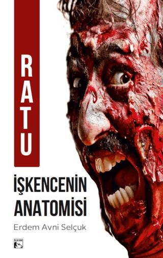 Ratu İşkencenin Anatomisi