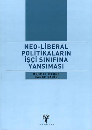 Neo-Liberal Politikaların İşçi Sınıfına Yansıması kitap kapağı